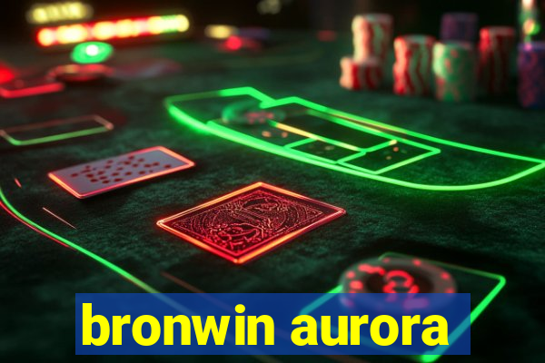 bronwin aurora